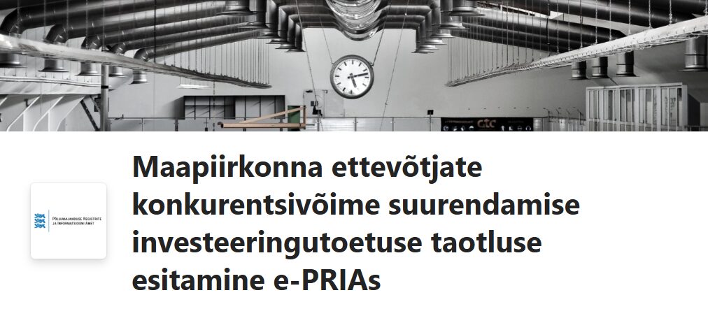 Veebiseminar „Maapiirkonna ettevõtjate konkurentsivõime suurendamise investeeringutoetuse taotluse esitamine e-PRIAs“